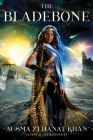 The Bladebone: Book Four of the Khorasan Archives By Ausma Zehanat Khan Cover Image