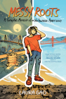 Messy Roots: A Graphic Memoir of a Wuhanese American By Laura Gao, Laura Gao (Illustrator) Cover Image