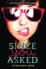 Since You Asked... By Maurene Goo Cover Image